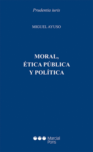 MORAL, ÉTICA PÚBLICA Y POLÍTICA