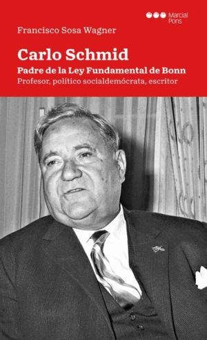 CARLO SCHMID. PADRE DE LA LEY FUNDAMENTAL BONN