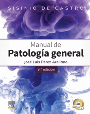 SISINIO DE CASTRO. MANUAL DE PATOLOGÍA GENERAL. 9ª ED