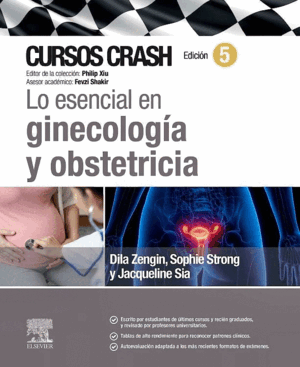 LO ESENCIAL EN GINECOLOGÍA Y OBSTETRICIA. CURSOS CRASH. 5ª ED.
