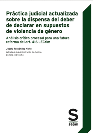 PRÁCTICA JUDICIAL ACTUALIZADA SOBRE LA DISPENSA DEL DEBER DE DECLARAR EN SUPUESTOS DE VIOLENCIA DE GÉNERO