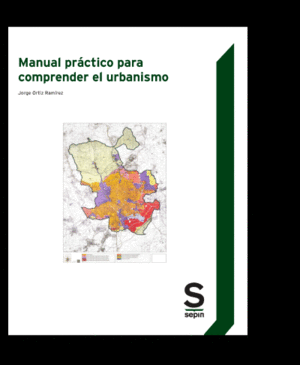 MANUAL PRACTICO PARA COMPRENDER EL URBANISMO