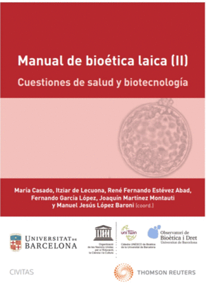 MANUAL DE BIOÉTICA LAICA (II): CUESTIONES DE SALUD Y BIOTECNOLOGÍA