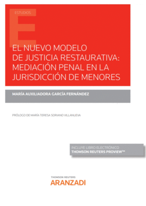 EL NUEVO MODELO DE JUSTICIA RESTAURATIVA: MEDIACIÓN PENAL EN LA JURISDICCIÓN DE MENORES