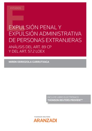 EXPULSIÓN PENAL Y EXPULSIÓN ADMINISTRATIVA DE PERSONAS EXTRANJERAS. ANÁLISIS DEL ART.89 CP Y DEL ART.57.2 LOEX