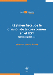 RÉGIMEN FISCAL DE LA DIVISIÓN DE LA COSA COMÚN EN EL IRPF. EJEMPLOS PRÁCTICOS