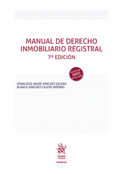 MANUAL DE DERECHO INMOBILIARIO REGISTRAL. 7ª EDICIÓN