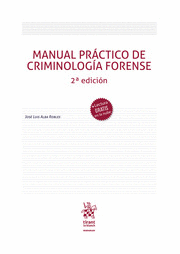 MANUAL PRÁCTICO DE CRIMINOLOGÍA FORENSE. 2ª ED.