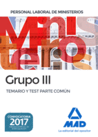 TEMARIO Y TEST PARTE COMÚN. GRUPO III. PERSONAL LABORAL DE MINISTERIOS