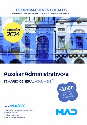 TEMARIO GENERAL VOLUMEN 1. AUXILIAR ADMINISTRATIVO/A DE CORPORACIONES LOCALES. EDICIÓN 2024