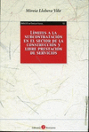 LÍMITES A LA SUBCONTRATACIÓN EN EL SECTOR DE LA CONSTRUCCIÓN Y LIBRE PRESTACIÓN DE SERVICIOS