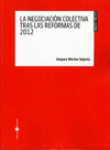 LA NEGOCIACIÓN COLECTIVA TRAS LAS REFORMAS DE 2012