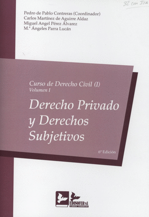 CURSO DE DERECHO CIVIL (I). VOLUMEN I. DERECHO PRIVADO Y DERECHOS SUBJETIVOS. 6ª ED.