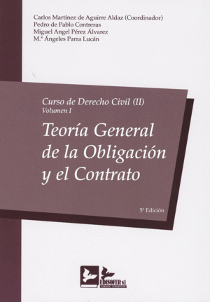CURSO DE DERECHO CIVIL (II). VOLUMEN I. TEORÍA GENERAL DE LA OBLIGACIÓN Y EL CONTRATO. 5ª ED.