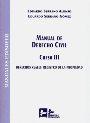 MANUAL DE DERECHO CIVIL. CURSO III. DERECHOS REALES. REGISTRO DE LA PROPIEDAD