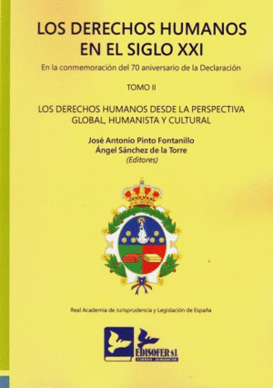 LOS DERECHOS HUMANOS EN EL SIGLO XXI. EN LA CONMEMORACIÓN DEL 70 ANIVERSARIO DE LA DECLARACIÓN. TOMO I