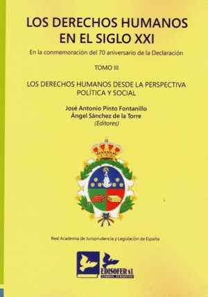 LOS DERECHOS HUMANOS EN EL SIGLO XXI. EN LA CONMEMORACIÓN DEL 70 ANIVERSARIO DE LA DECLARACIÓN. TOMO III
