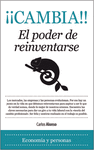 ¡¡CAMBIA!!. EL PODER DE REINVENTARSE