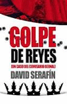 GOLPE DE REYES (UN CASO DEL COMISARIO BERNAL)