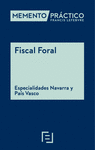 MEMENTO PRÁCTICO FISCAL FORAL. ESPECIALIDADES NAVARRA Y PAÍS VASCO (SOPORTE INTERNET)