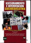 ASESORAMIENTO E INTERVENCIÓN SOCIOEDUCATIVA: CASOS PRÁCTICOS