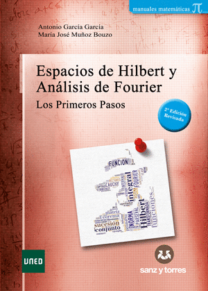 ESPACIOS DE HILBERT Y ANALISIS DE FOURIER: LOS PRIMEROS PASOS. 2ª ED