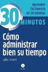 CÓMO ADMINISTRAR BIEN SU TIEMPO