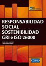 RESPONSABILIDAD SOCIAL. SOSTENIBILIDAD. GRI E ISO 26000