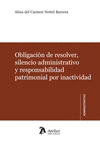 OBLIGACIÓN DE RESOLVER, SILENCIO ADMINISTRATIVO Y RESPONSABILIDAD PATRIMONIAL POR INACTIVIDAD