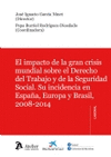 EL IMPACTO DE LA GRAN CRISIS MUNDIAL SOBRE EL DERECHO DEL TRABAJO Y LA SEGURIDAD SOCIAL