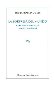LA SORPRESA DEL MUNDO. CONVERSACIÓN CON MIGUEL MARINAS