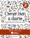 COMER BIEN A DIARIO. 2ª ED