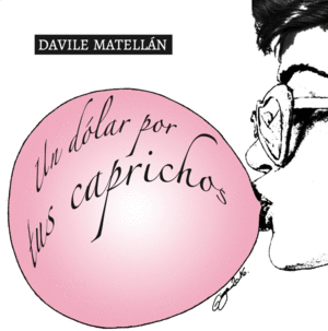 UN DÓLAR POR TUS CAPRICHOS