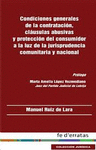 CONDICIONES GENERALES DE LA CONTRATACIÓN, CLÁUSULAS ABUSIVAS Y PROTECCIÓN DEL CONSUMIDOR A LA LUZ DE