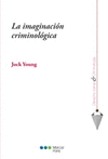 LA IMAGINACIÓN CRIMINOLÓGICA