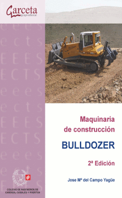 MAQUINARIA DE CONSTRUCCIÓN. BULLDOZER. 2ª ED.