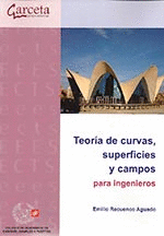 TEORÍA DE CURVAS, SUPERFICIES Y CAMPOS PARA INGENIEROS