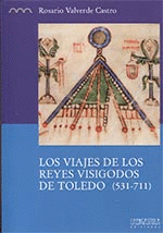 VIAJES DE LOS REYES VISIGODOS DE TOLEDO 531-711