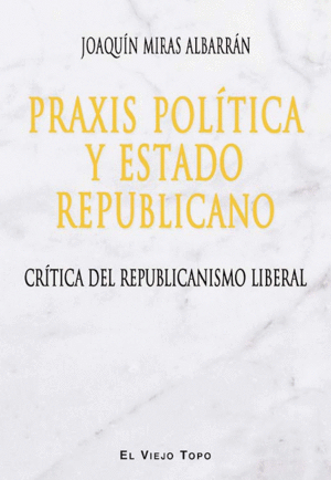 PRAXIS POLÍTICA Y ESTADO REPUBLICANO