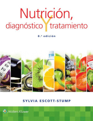 NUTRICIÓN, DIAGNÓSTICO Y TRATAMIENTO. 8ª ED.