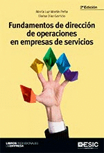 FUNDAMENTOS DE DIRECCIÓN DE OPERACIONES EN EMPRESAS DE SERVICIOS. 2ª ED.