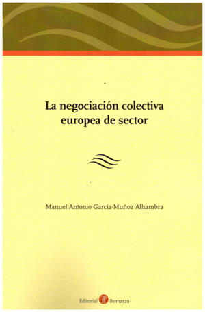 LA NEGOCIACIÓN COLECTIVA EUROPEA DE SECTOR