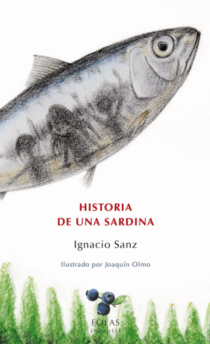 HISTORIA DE UNA SARDINA. SANZ MARTÍN, IGNACIO. 9788416613489 Librería