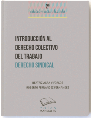 INTRODUCCIÓN AL DERECHO COLECTIVO DEL TRABAJO. DERECHO SINDICAL. 2ª ED.