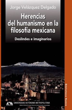HERENCIAS DEL HUMANISMO EN LA FILOSOFÍA MEXICANA