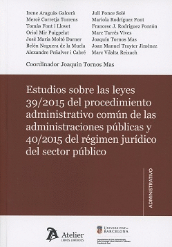 ESTUDIOS SOBRE LAS LEYES 39/2015 DEL PROCEDIMIENTO ADMINISTRATIVO COMÚN Y 40/2015 DE RÉGIMEN JURÍDICO DEL SECTOR PÚBLICO