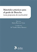 MATERIALES PRÁCTICOS PARA EL GRADO DE DERECHO (CON PROPUESTA DE RESOLUCIÓN).