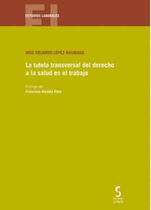 LA TUTELA TRANSVERSAL DEL DERECHO A LA SALUD EN EL TRABAJO
