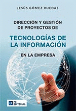 DIRECCIÓN Y GESTIÓN DE PROYECTOS DE TECNOLOGÍAS DE LA INFORMACIÓN EN LA EMPRESA