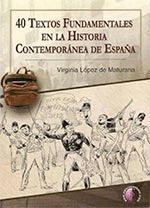 40 TEXTOS FUNDAMENTALES EN LA HISTORIA CONTEMPORÁNEA DE ESPAÑA